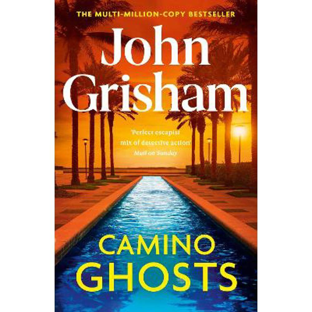 Camino Ghosts: The thrilling Sunday Times bestseller (June 2024) from John Grisham (Paperback)